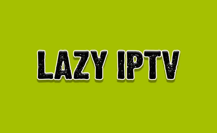 What is Lazy IPTV? A Full Guide