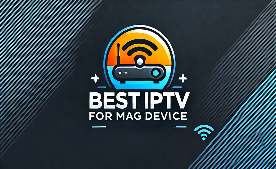 Best IPTV for Mag Device